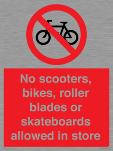 No scooters, bikes, roller blades or skateboards allowed in store